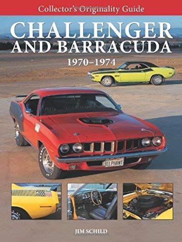 Collector's Originality Guide Challenger And Barracuda 1970-1974