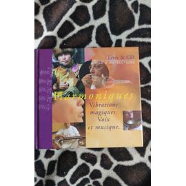 Harmoniques Vibrations Magiques Voix Et Musique Livre Cd