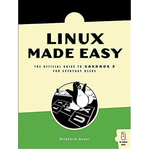 Linux Made Easy: The Offical Guide To Xandros 3 For Everyday Users