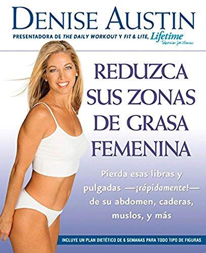 Reduzca Sus Zonas De Grasa Femenina: Lose Pounds And Inches--Fast!--From Your Belly, Hips, Thighs, And More