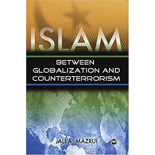 Islam: Between Globalization & Counter-Terrorism