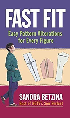 Fast Fit: Easy Pattern Alterations For Every Figure