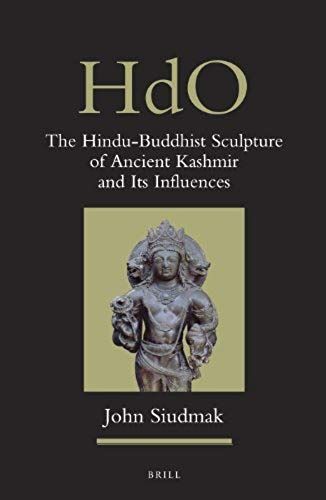 The Hindu-Buddhist Sculpture Of Ancient Kashmir And Its Influences