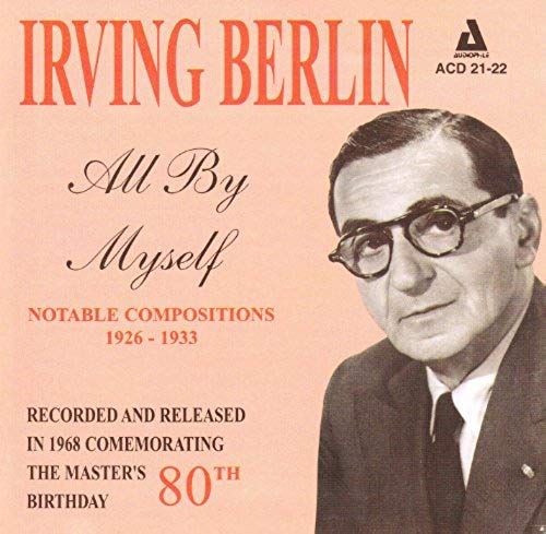 All By Myself-1921-33 Music Of Irving Berlin