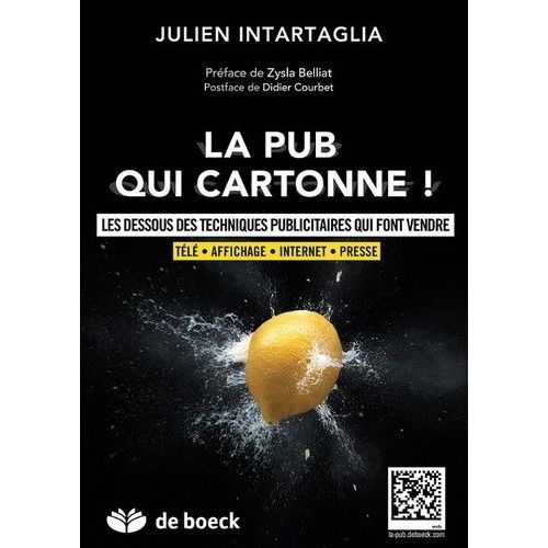 La Pub Qui Cartonne ! - Les Dessous Des Techniques Publicitaires Qui Font Vendre
