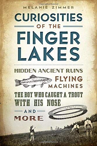 Curiosities Of The Finger Lakes