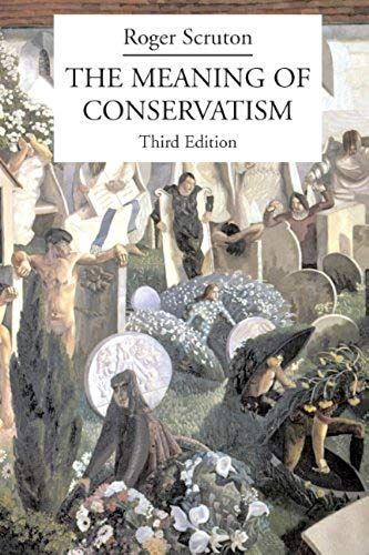 The Meaning Of Conservatism