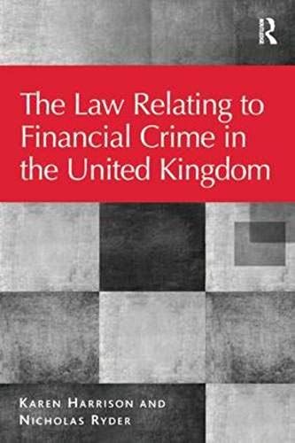 The Law Relating To Financial Crime In The United Kingdom