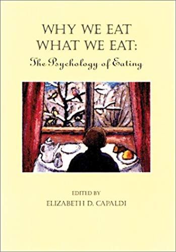 Why We Eat What We Eat: The Psychology Of Eating