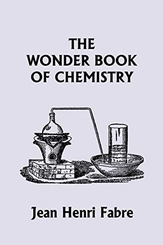 The Wonder Book Of Chemistry (Yesterday's Classics)