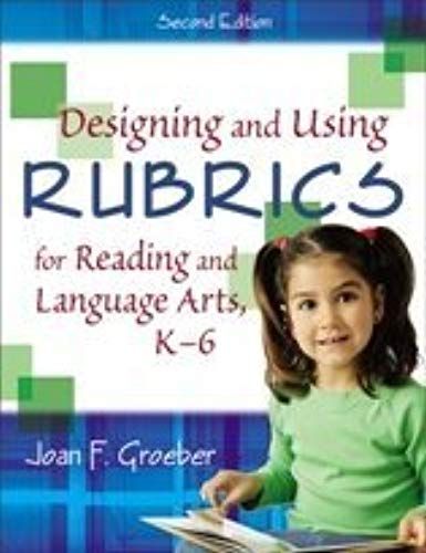 Designing And Using Rubrics For Reading And Language Arts, K-6