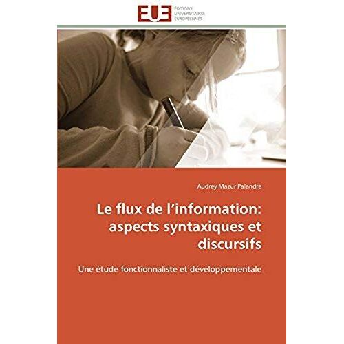 Le Flux De L Information: Aspects Syntaxiques Et Discursifs
