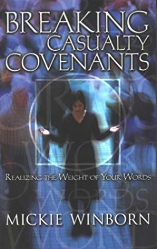Breaking Casualty Covenants: Realizing The Weight Of Your Words