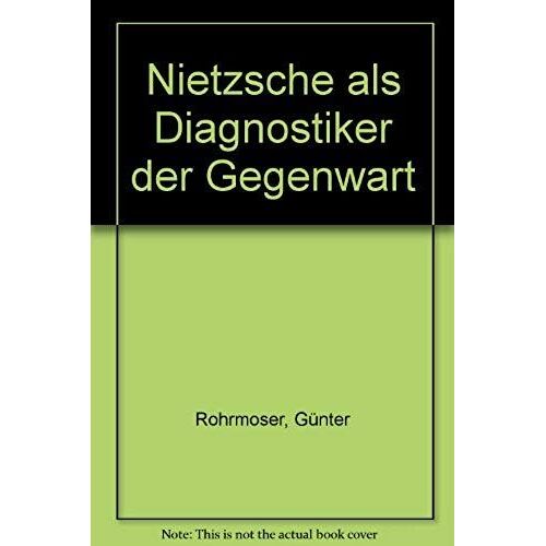 Nietzsche Als Diagnostiker Der Gegenwart