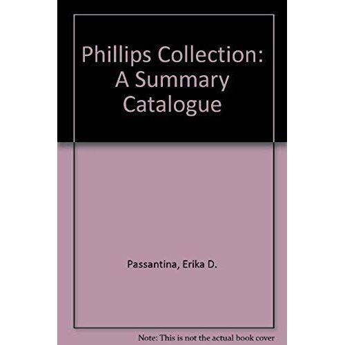 Phillips Collection: A Summary Catalogue