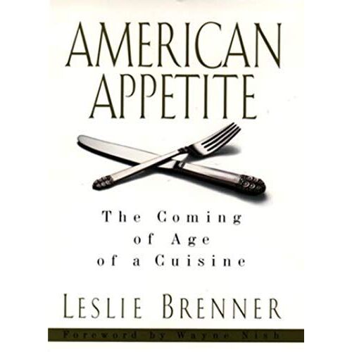 American Appetite: The Coming Of Age Of A Cuisine