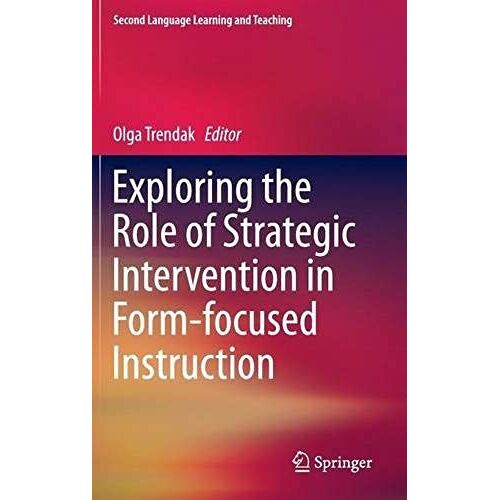 Exploring The Role Of Strategic Intervention In Form-Focused Instruction