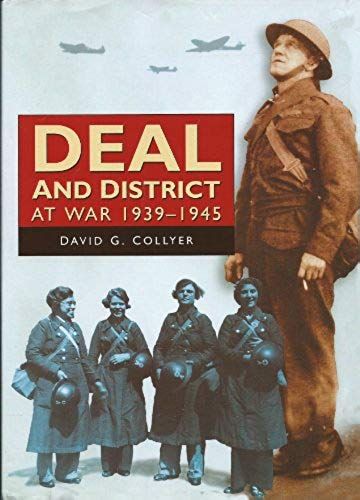 Deal And District At War, 1939-45 (Regional Series)