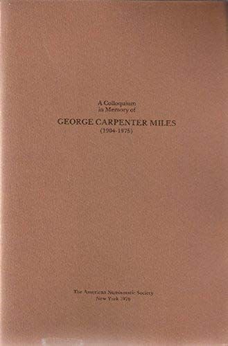 A Colloquium In Memory Of George Carpenter Miles (1904-1976)