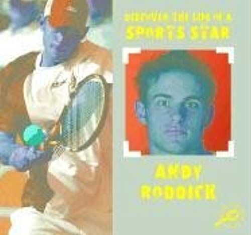 Andy Roddick (Discover The Life Of A Sports Star)