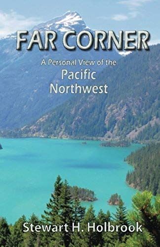 Far Corner: A Personal View Of The Pacific Northwest