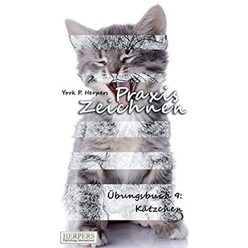 Praxis Zeichnen - Übungsbuch 9: Kätzchen