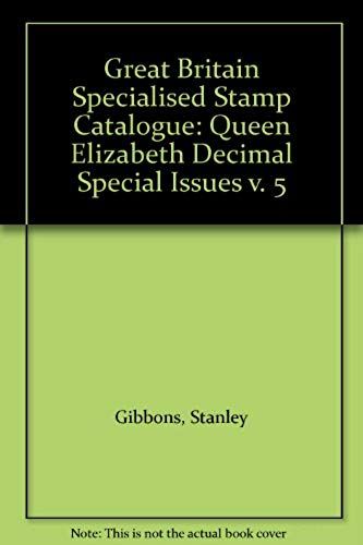 Great Britain Specialised Stamp Catalogue: Queen Elizabeth Decimal Special Issues V. 5