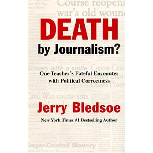Death By Journalism?: One Teacher's Fateful Encounter With Political Correctness