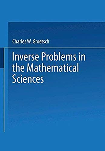 Inverse Problems In The Mathematical Sciences