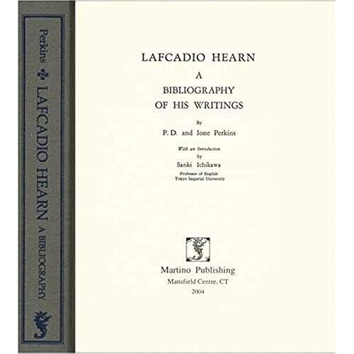Lafcadio Hearn: A Bibliography Of His Writings