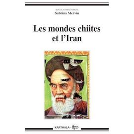 Les Mondes Chiites Et L'iran