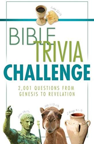 Bible Trivia Challenge: 2,001 Questions From Genesis To Revelation