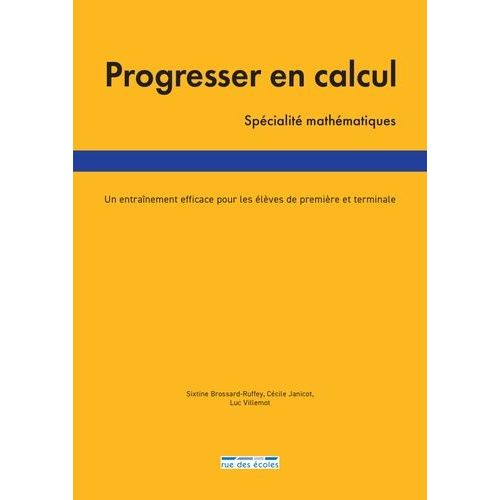Progresser En Calcul, Spécialité Mathématiques - Un Entraînement Efficace Pour Les Élèves De 1re Et Tle