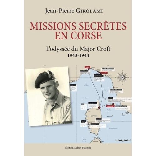 Missions Secretes En Corse - L'odyssée Du Major Croft, 1943-1944