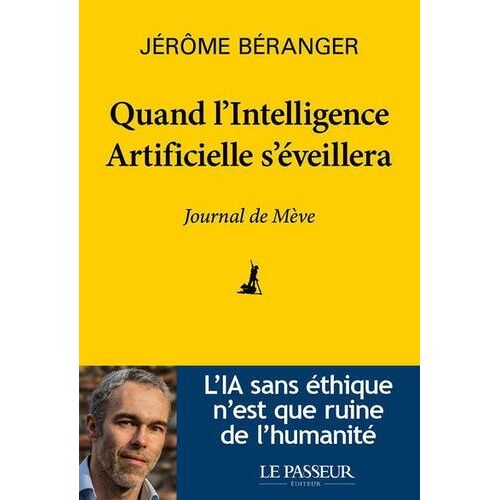 Quand L'intelligence Artificielle S'éveillera - Journal De Mève