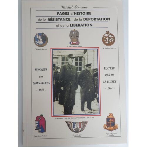Pages D'histoire De La Résistance, De La Déportation Et De La Libération : Honneur Aux Libérateurs, Plateau Maîche-Le Russey, 1942-1944