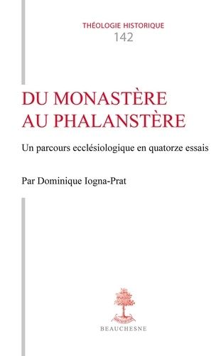 Du Monastère Au Phalanstère - Parcours Ecclésiologique En Quatorze Essais