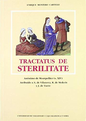 Tractatus De Sterilitate : (Anónimo De Montpellier, S.Xiv)