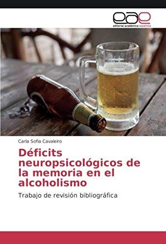 Déficits Neuropsicológicos De La Memoria En El Alcoholismo