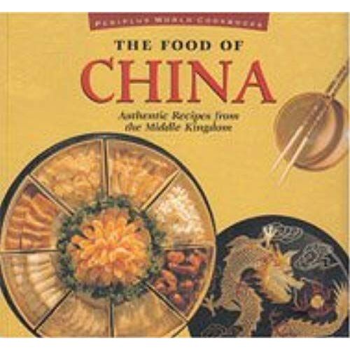 The Food Of China: Authentic Recipes From The Middle Kingdom (Periplus World Cookbooks)
