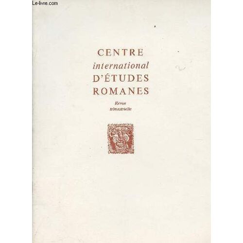 Centre International D Études Romanes - Revue Trimestrielle - 1973 - Ii