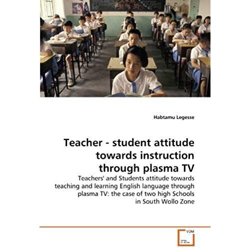 Teacher - Student Attitude Towards Instruction Through Plasma Tv