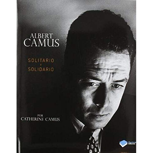Albert Camus: Solitario Y Solidario