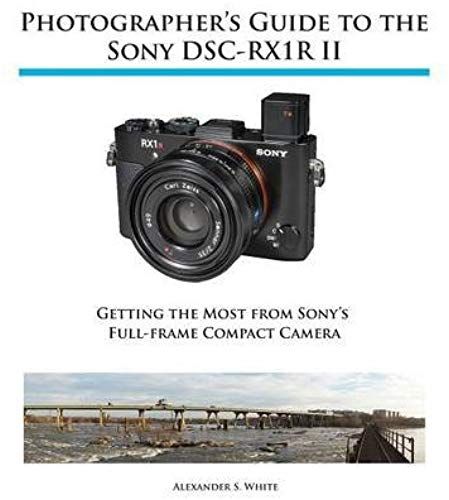 Photographer's Guide To The Sony Rx1r Ii