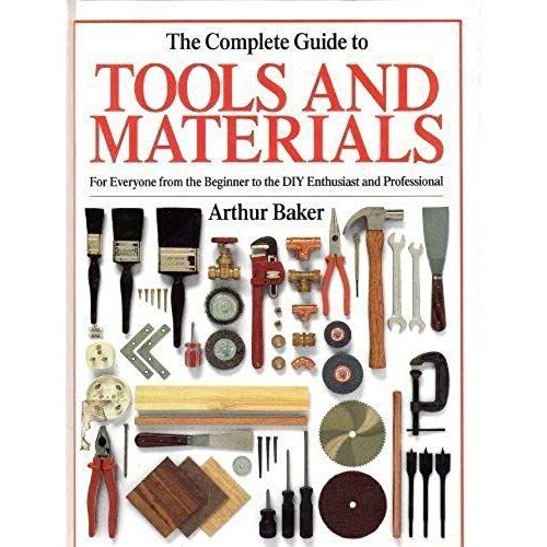 The Complete Guide To Tools And Materials