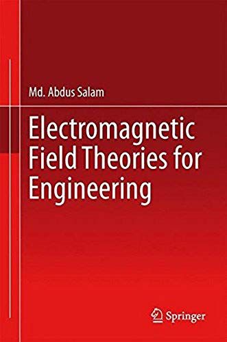 Electromagnetic Field Theories For Engineering