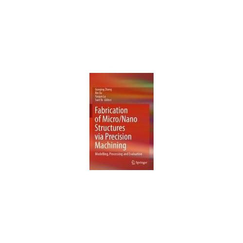 Fabrication Of Micro/Nano Structures Via Precision Machining