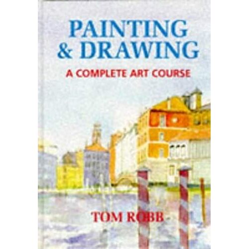 Painting And Drawing: A Complete Art Course