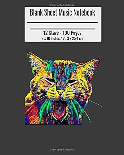 Blank Sheet Music Notebook: Composition Notebook Cat Cover, Music Manuscript Paper, Staff Paper, Musicians Notebook 8 X 10 Inches (100 Pages)