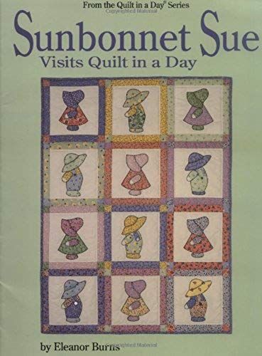 Sunbonnet Sue Visits Quilt In